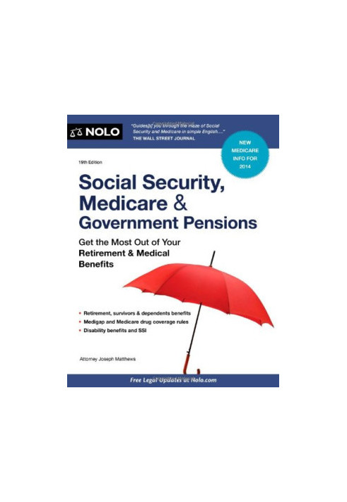 Social Security, Medicare and Government Pensions: Get the Most Out of Your Retirement and Medical Benefits