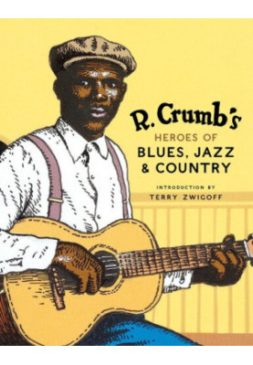 R. Crumb's Heroes of Blues, Jazz & Country