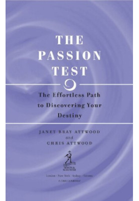 The Passion Test: The Effortless Path to Discovering Your Destiny