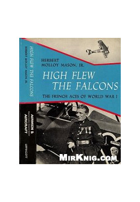 High Flew the Falcons: The French Aces of World War I