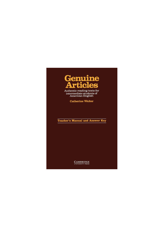 GENUINE ARTICLES：AUTHENTIC READING TEXTS FOR INTERMEDIATE STUDENTS OF AMERICAN ENGLISH TEACHER’S MANUAL AND ANSWER KEY