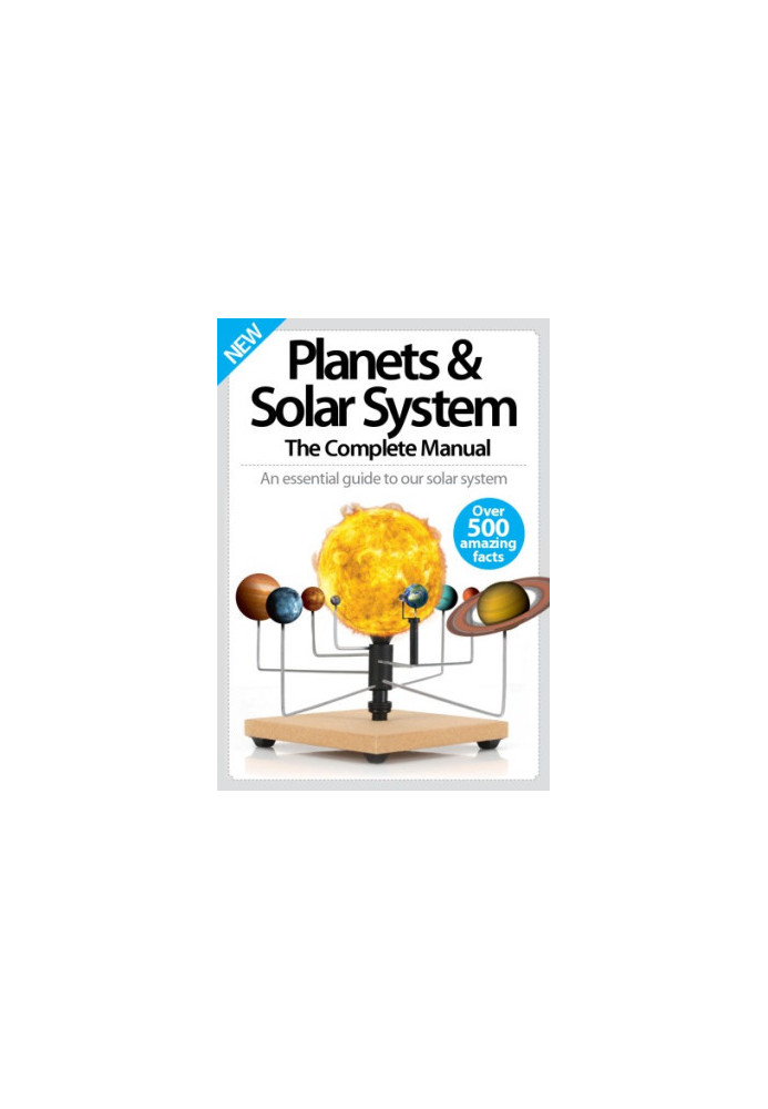 Planets and Solar System: The Complete Manual. An essential guide to our solar system