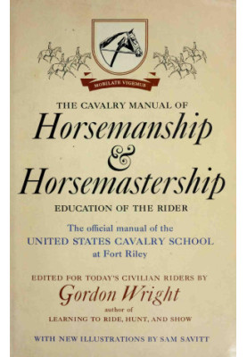 The Cavalry Manual Of Horsemanship & Horsemastership