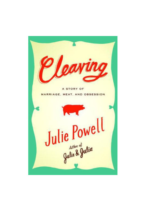 Cleaving: a story of marriage, meat, and obsession