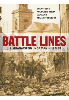 Battle lines: eyewitness accounts from Canada's military history