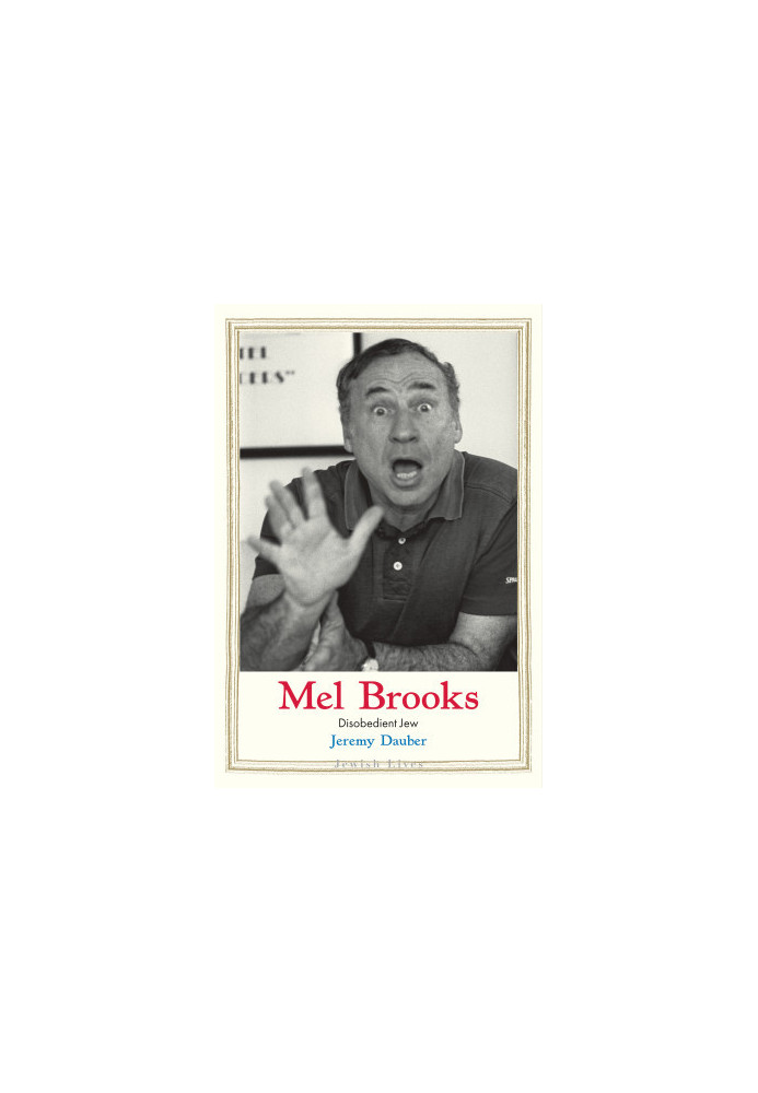 Mel Brooks. Disobedient Jew