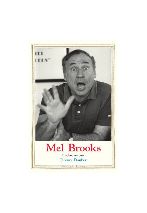 Mel Brooks. Disobedient Jew