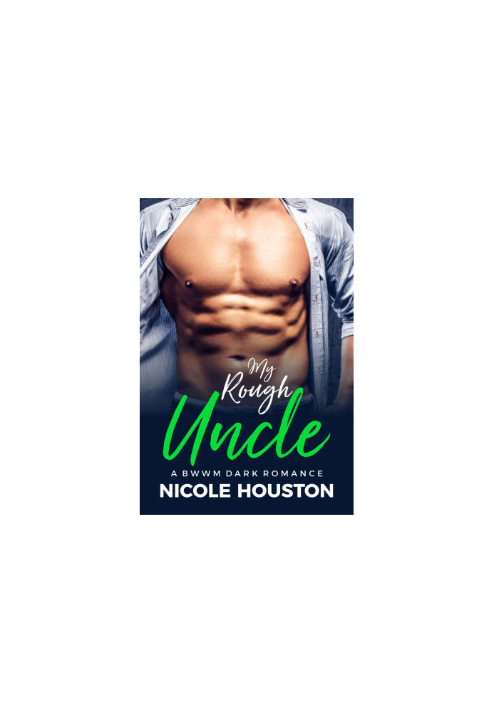 My Rough Uncle: A BWWM Dark Romance