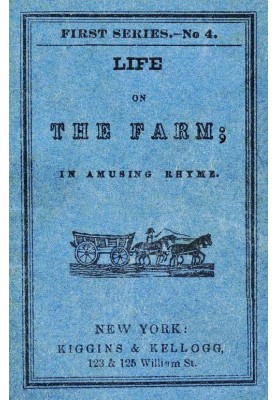 Life on the Farm; in Amusing Rhyme