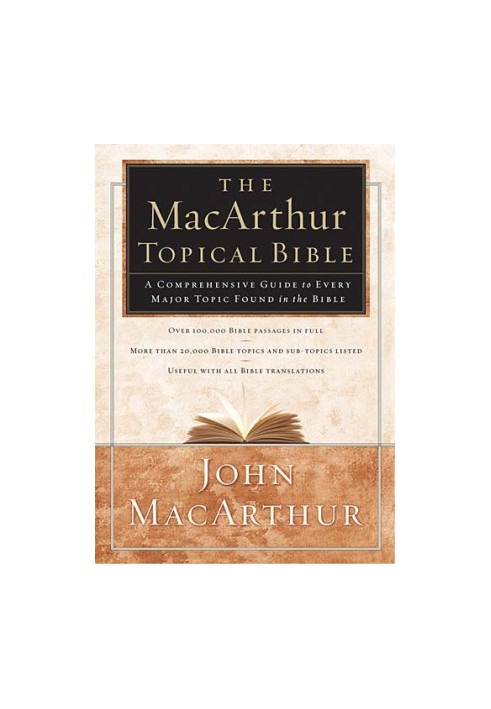 The MacArthur Topical Bible
