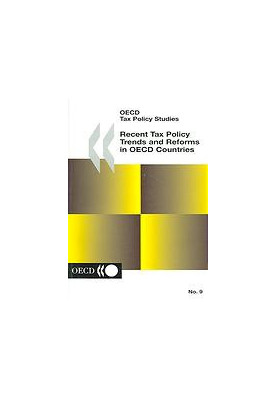 Recent Tax Policy Trends and Reforms in OECD Countries : No. 9: OECD Tax Policy Studies.