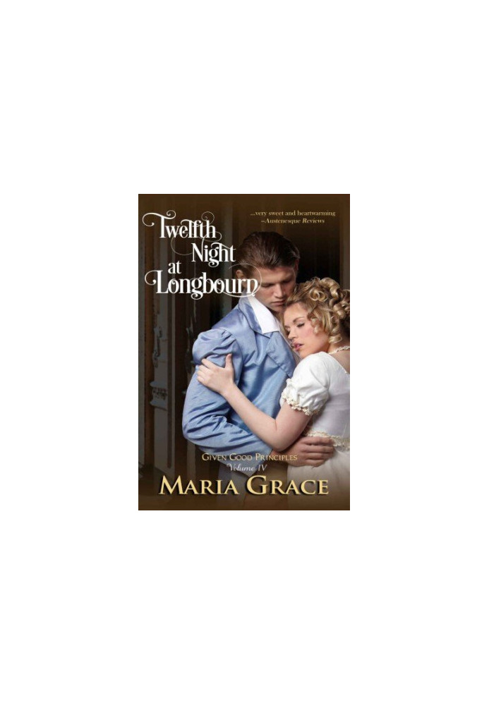 Twelfth Night at Longbourn (Given Good Principles Book 4)