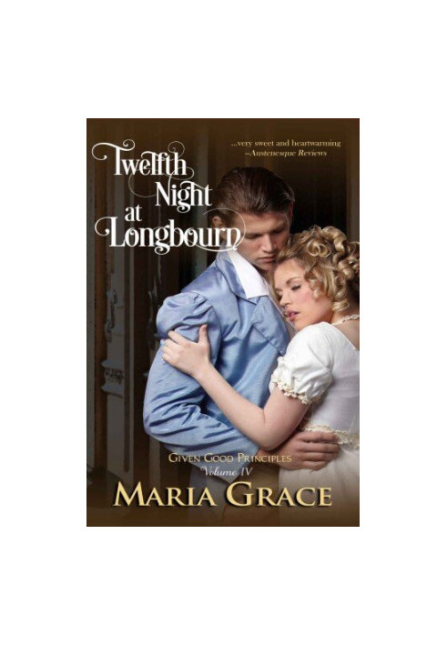 Twelfth Night at Longbourn (Given Good Principles Book 4)