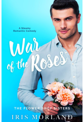 [The Flower Shop Sisters 0.50] • War of the Roses