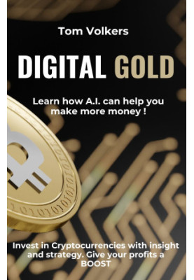 DIGITAL GOLD: Learn how A.I. can help you make more money