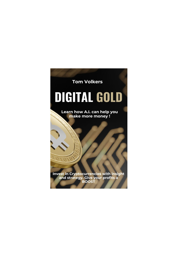 DIGITAL GOLD: Learn how A.I. can help you make more money
