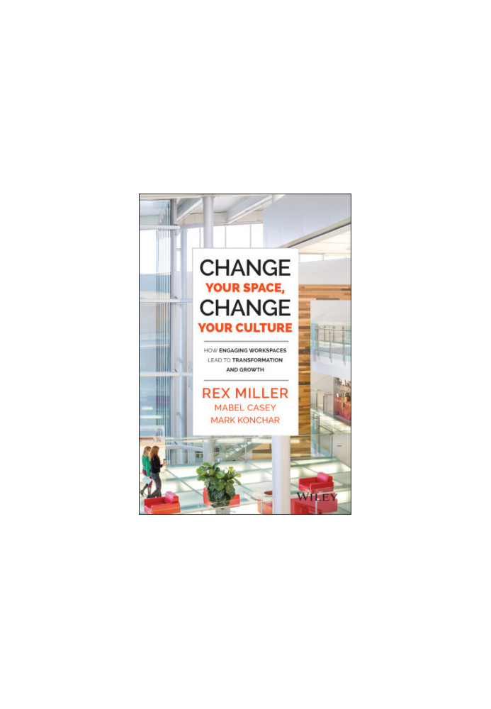 Change Your Space, Change Your Culture: How Engaging Workspaces Lead to Transformation and Growth