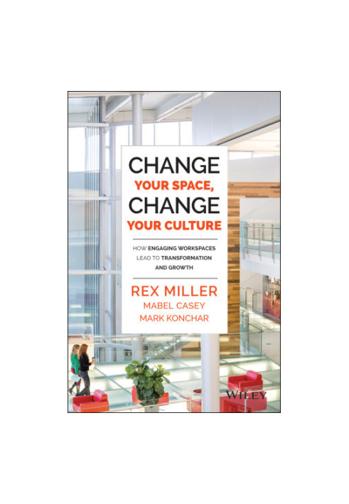 Change Your Space, Change Your Culture: How Engaging Workspaces Lead to Transformation and Growth