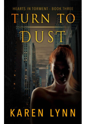 Turn To Dust (Hearts In Torment 3)
