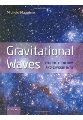 Gravitational Waves: Volume 1: Theory and Experiments