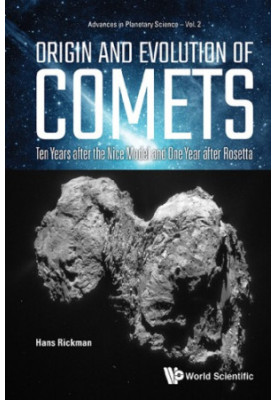 Origin and Evolution of Comets: Ten Years After the Nice Model and One Year After Rosetta (Advances in Planetary Science)