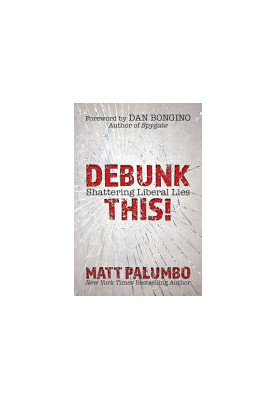 Debunk This!: Shattering Liberal Lies