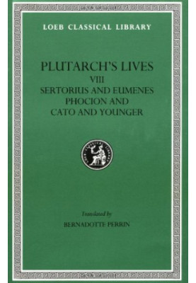 Plutarch's Lives: Sertorius and Eumenes. Phocion and Cato the Younger
