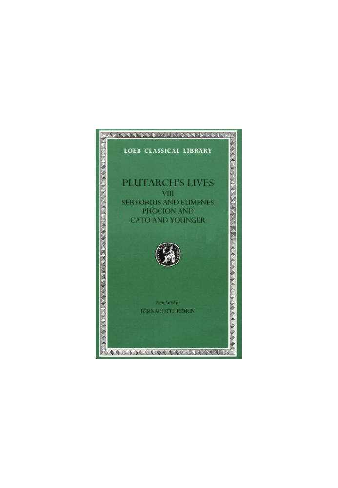 Plutarch's Lives: Sertorius and Eumenes. Phocion and Cato the Younger