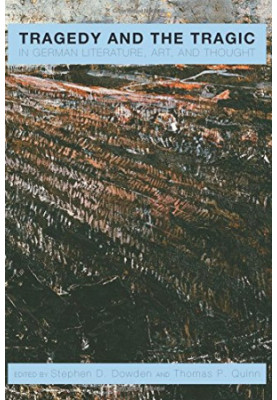 Tragedy and the tragic in German literature, art, and thought