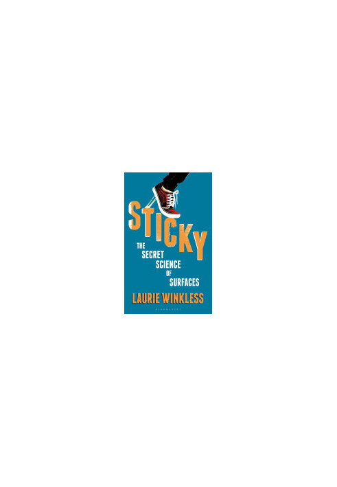 Sticky: The Secret Science of Surfaces