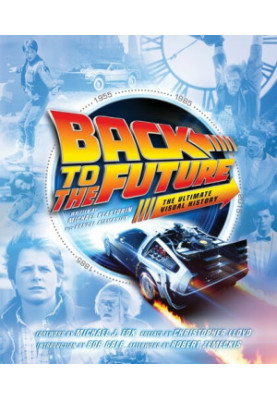 Back to the FutureThe Ultimate Visual History