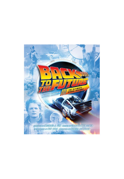 Back to the FutureThe Ultimate Visual History