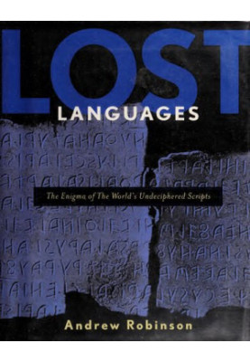Lost Languages: The Enigma of the World's Undeciphered Scripts