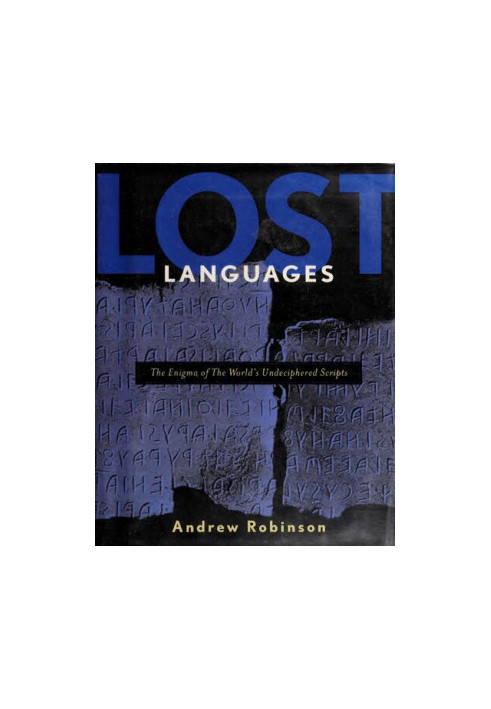 Lost Languages: The Enigma of the World's Undeciphered Scripts