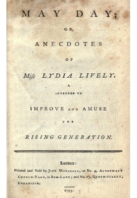 May Day; or, Anecdotes of Miss Lydia Lively Intended to improve and amuse the rising generation