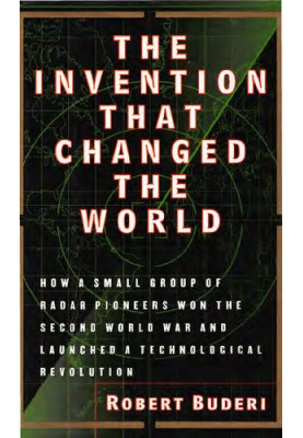 The invention that changed the world: The story of radar from War and Peace