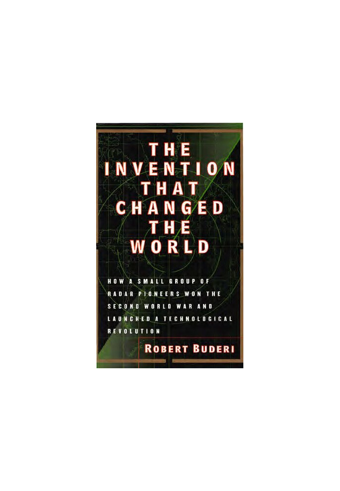 The invention that changed the world: The story of radar from War and Peace