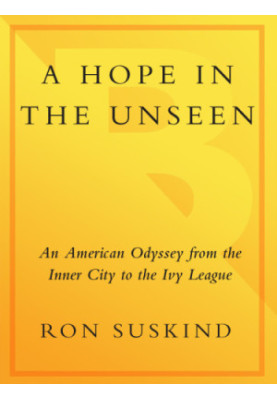 A hope in the unseen: an American odyssey from the inner city to the Ivy League