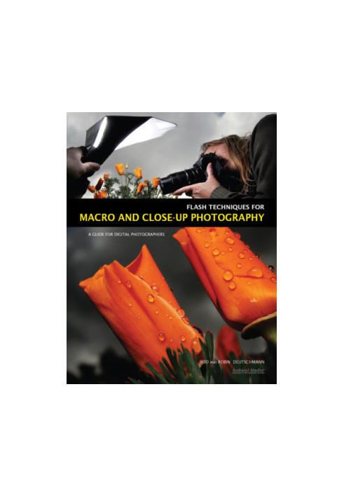 Flash techniques for macro and close-up photography: a guide for digital photographers