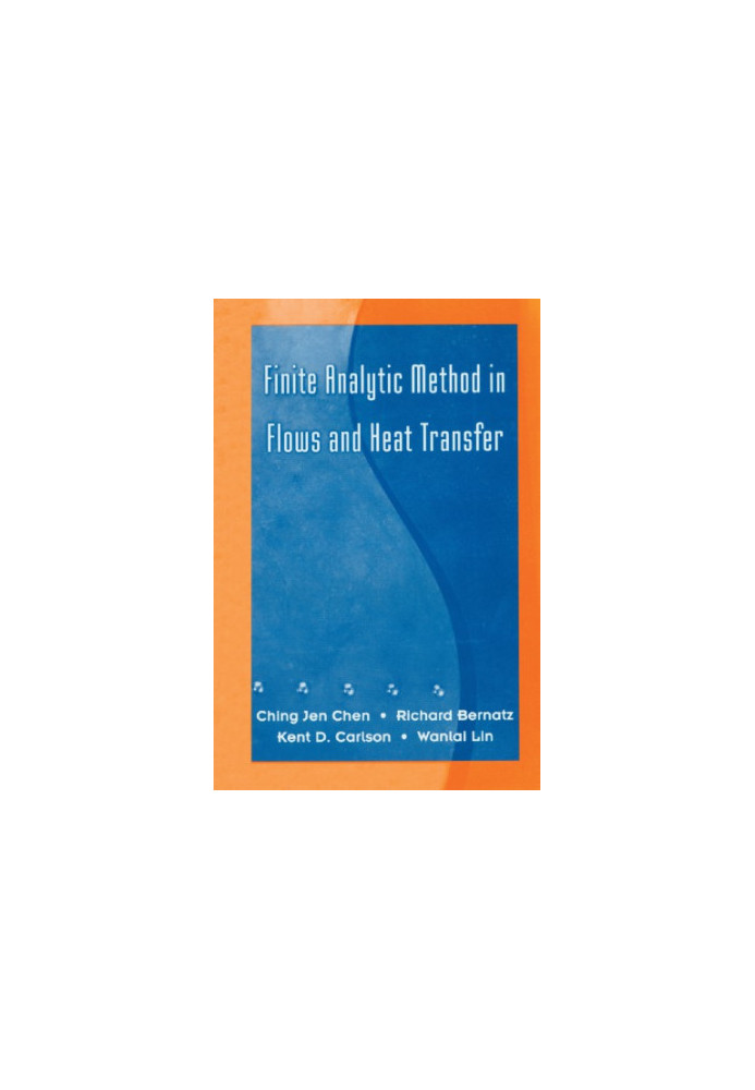Finite analytic method in flows and heat transfer