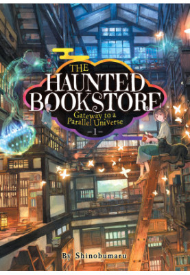 The Haunted Bookstore - Gateway to a Parallel Universe Vol. 1 - The Spirit Daughter and the Exorcist Son