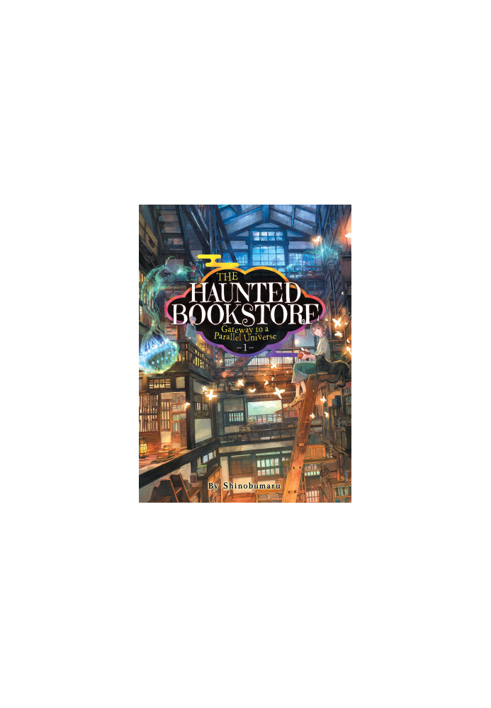 The Haunted Bookstore - Gateway to a Parallel Universe Vol. 1 - The Spirit Daughter and the Exorcist Son