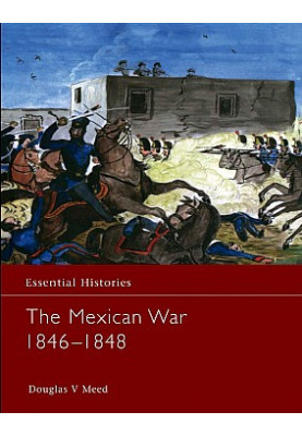 The Mexican War 1846–1848