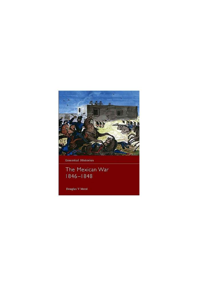 The Mexican War 1846–1848
