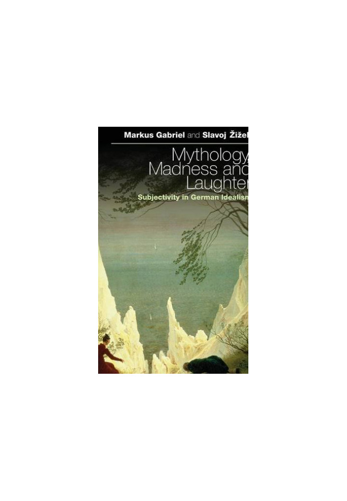 Mythology, Madness, and Laughter: Subjectivity in German Idealism