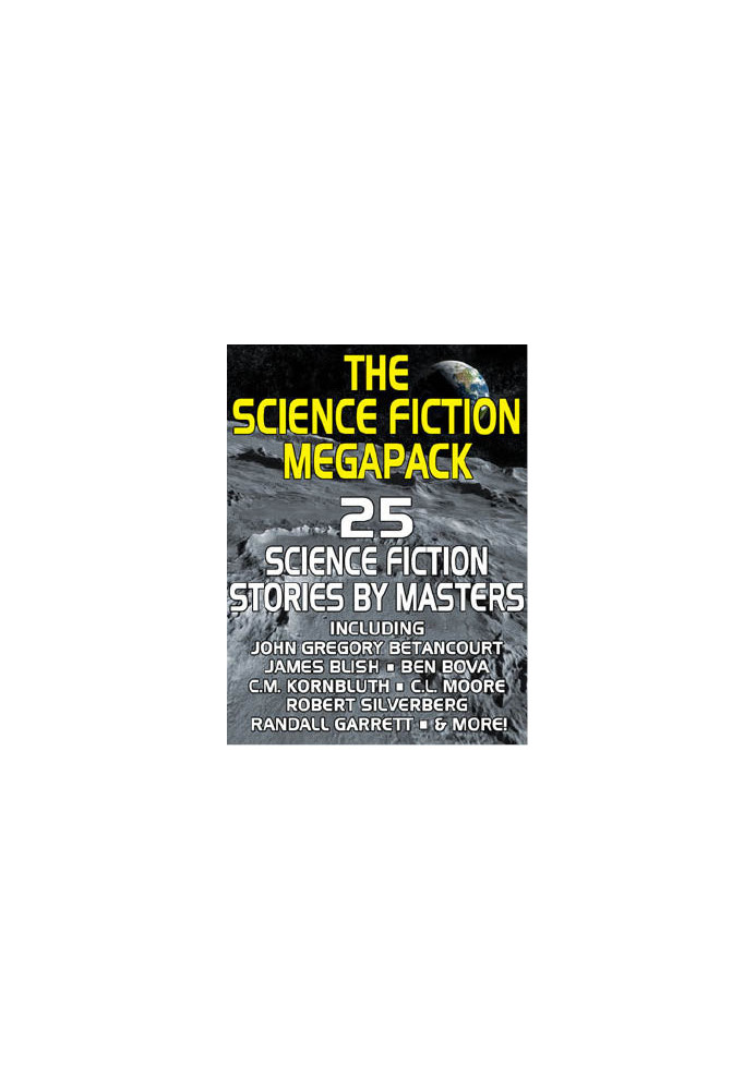 The Science Fiction Megapack - 25 Science Fiction Stories by Masters