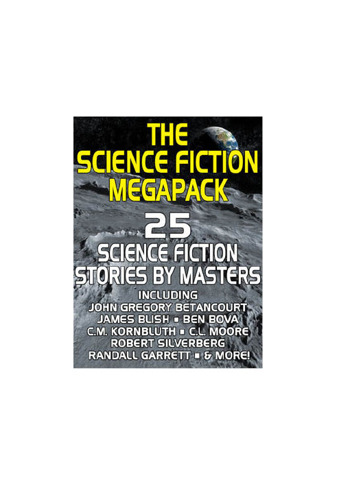 The Science Fiction Megapack - 25 Science Fiction Stories by Masters