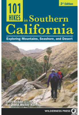 101 hikes in Southern California: exploring mountains, seashore, and desert