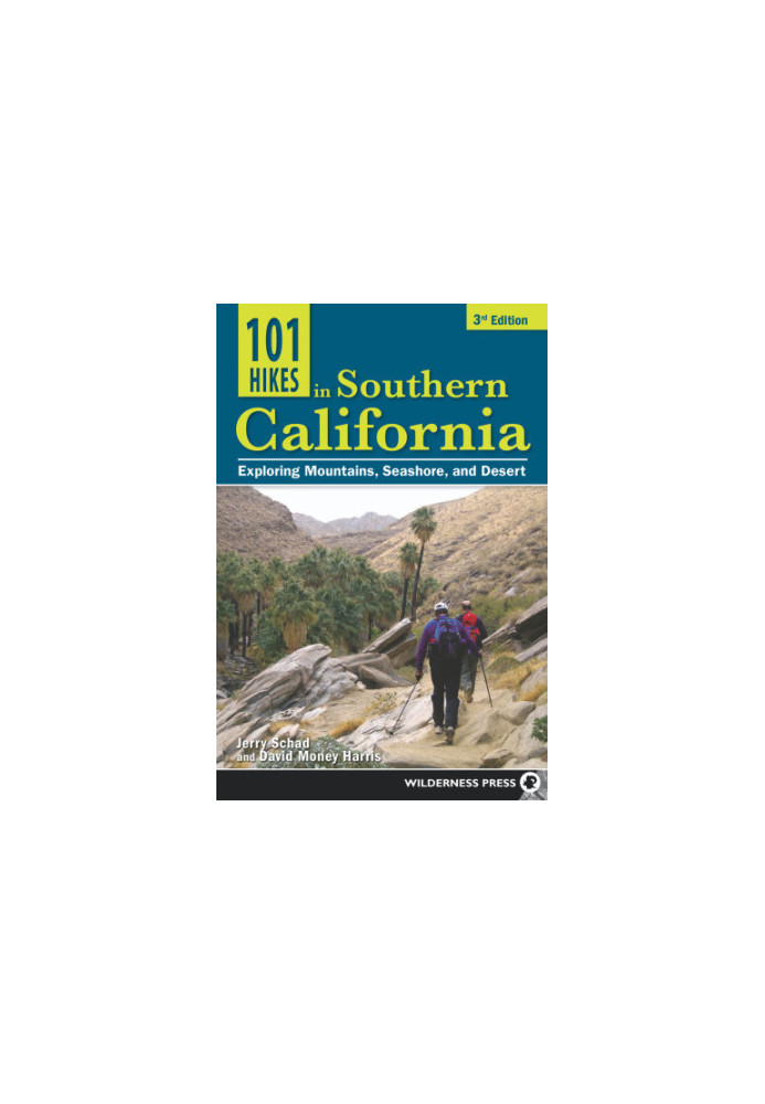 101 hikes in Southern California: exploring mountains, seashore, and desert