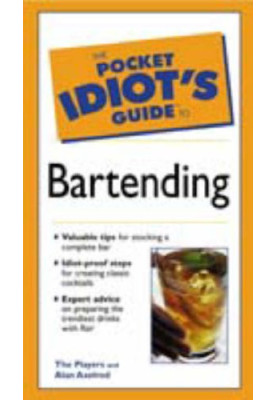 The Pocket Idiot's Guide to Bartending